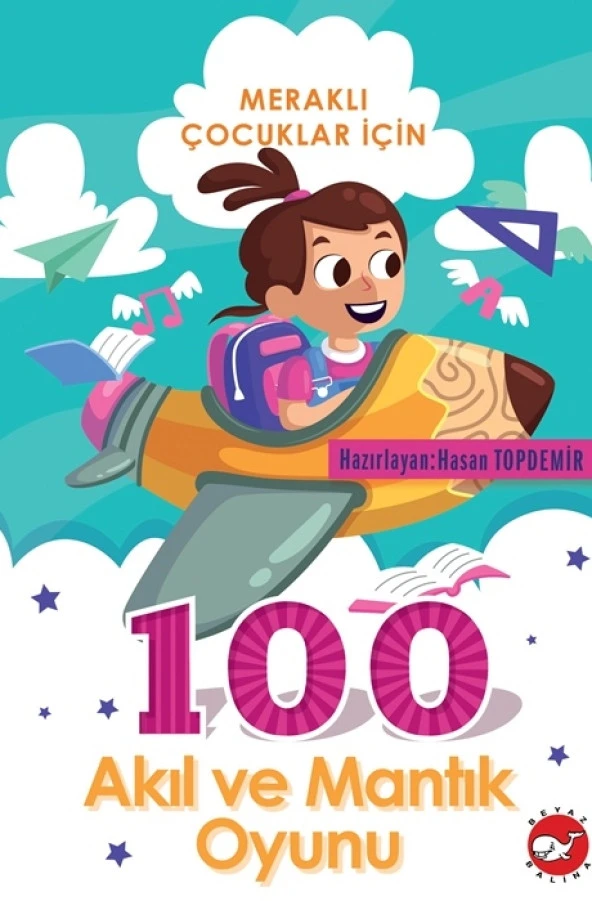 MERAKLI ÇOCUKLAR İÇİN 100 AKIL VE MANTIK  BEYAZ BALİNA