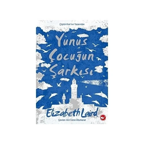 YUNUS ÇOCUĞUN ŞARKISI  ELİZABETH LAİRD  BEYAZ BALİNA