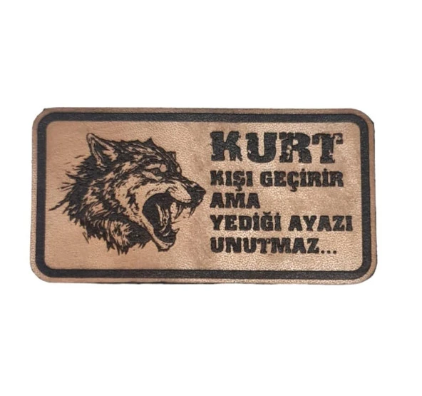 Kurt Kışı Geçirir Ama Yediği Ayazı Unutmaz -Dikdörtgen  Deri Peç - Arma - 2 Wolf Leather Patch