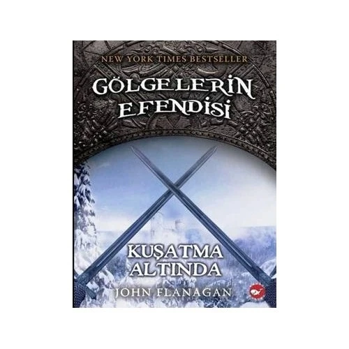 GÖLGELERİN EFENDİSİ 6  KUŞATMA ALTINDA  JOHN FLANAGAN     BEYAZ BALİNA