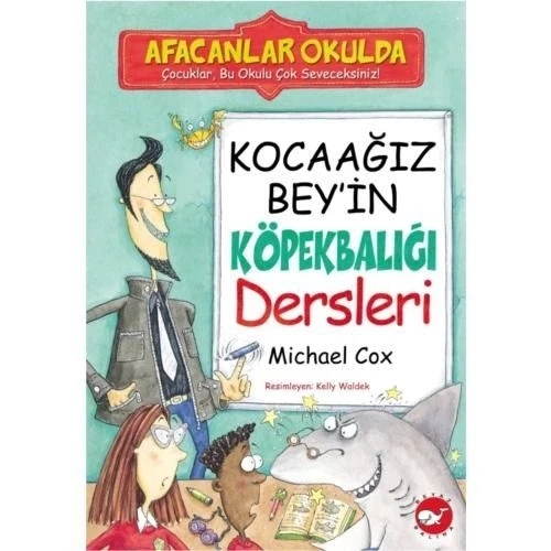 AFACANLAR OKULDA KOCAAĞIZ BEY İN KÖPEKBALIĞI DERSLERİ M.COX  BEYAZ BALİNA