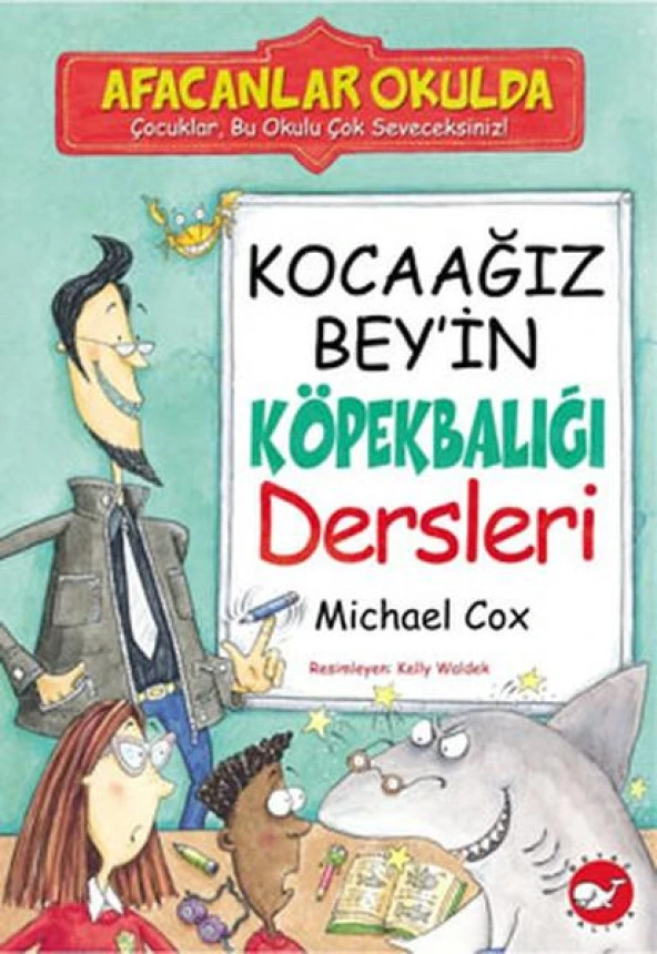 AFACANLAR OKULDA KOCAAĞIZ BEY İN KÖPEKBALIĞI DERSLERİ M.COX  BEYAZ BALİNA