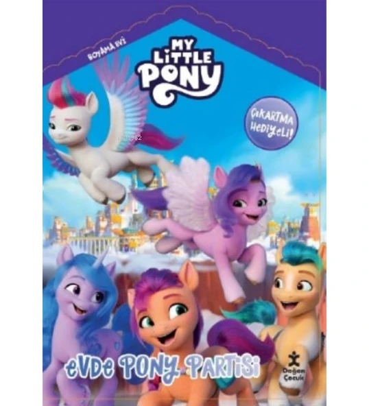 MY LITTLE PONNY EVDE PONNY PARTİSİ  DOĞAN ÇOCUK
