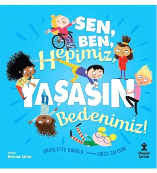 SEN BEN HEPİMİZ YAŞASIN BEDENİMİZ  DOĞAN ÇOCUK