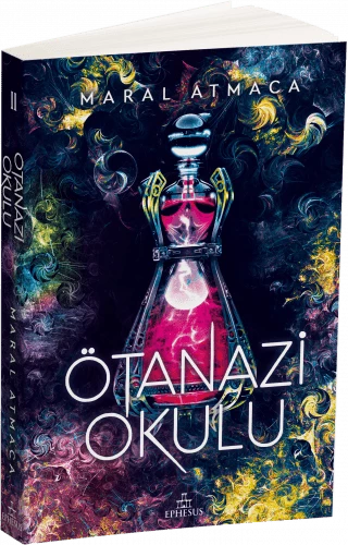 Ötanazi Okulu 2 Maral Atmaca Ephesus Yayınları (Ciltsiz)