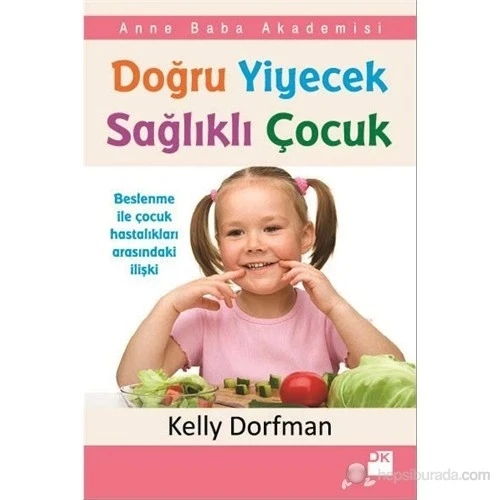 DOĞRU YİYECEK SAĞLIKLI ÇOCUK / KELLY DORFMAN   DOĞAN KİTAP