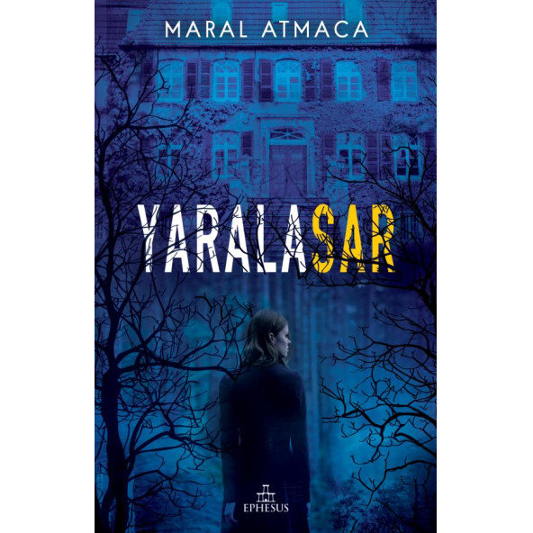 Yaralasar -1, Ciltli Maral Atmaca Ephesus Yayınları