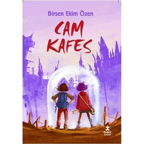 CAM KAFES  BİRSEN EKİM ÖZEN  DOĞAN ÇOCUK