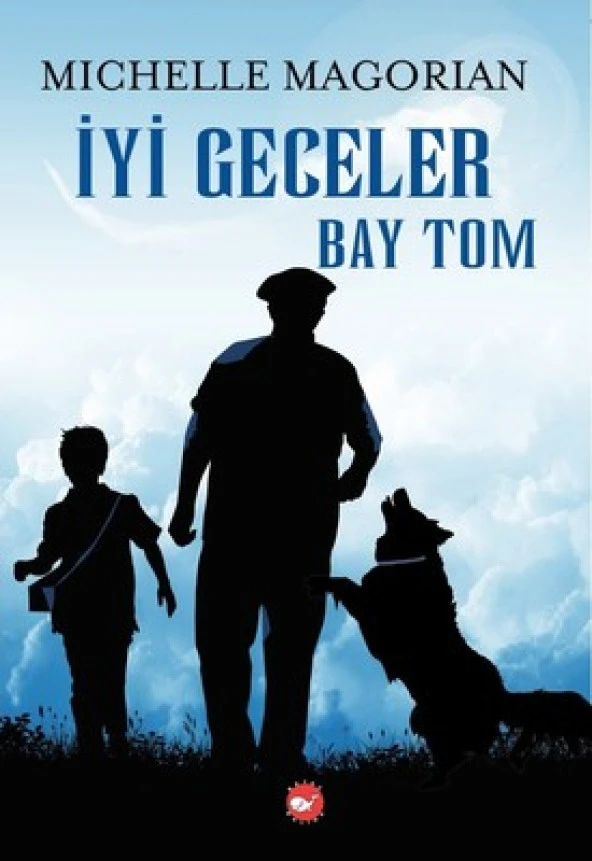 İYİ GECELER BAY TOM  MICHELLE MAGORIAN  BEYAZ BALİNA