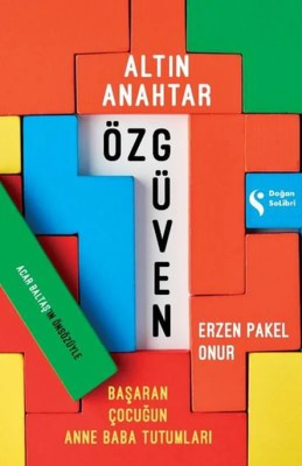 ALTIN ANAHTAR ÖZGÜVEN BAŞARAN ÇOCUĞUN ANNE BABA TUTUMLARI