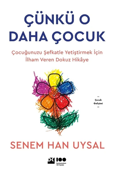 ÇÜNKÜ O DAHA ÇOCUK  SENEM HAN UYSAL  DOĞAN KİTAP