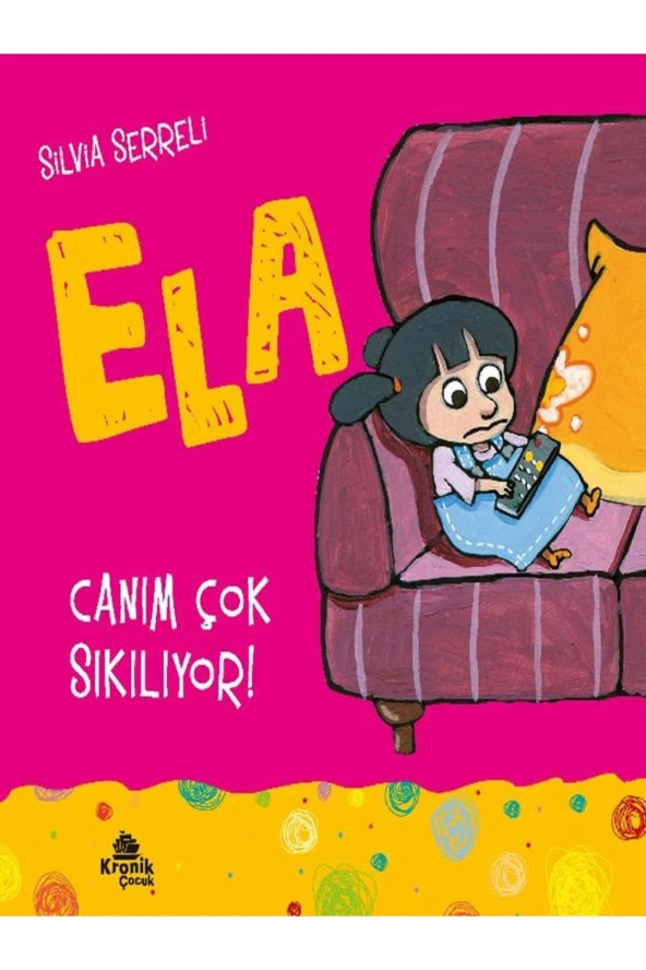 Canım Çok Sıkılıyor! - Ela 5