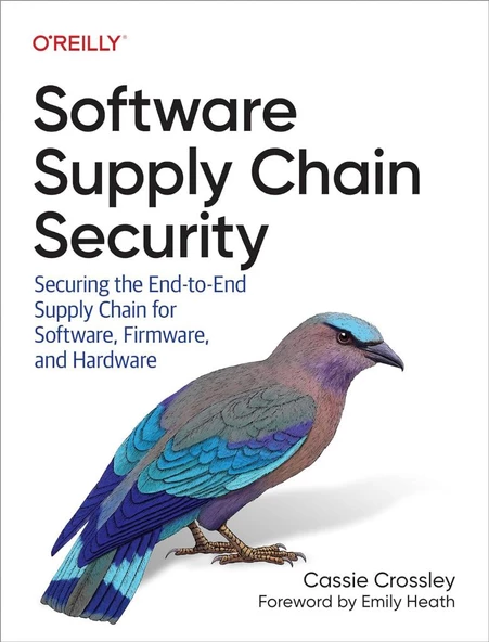 Software Supply Chain Security: Securing the End-to-End Supply Chain for Software, Firmware, and Hardware Cassie Crossley ürün görseli