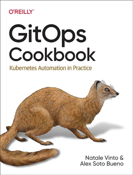 GitOps Cookbook: Kubernetes Automation in Practice Vinto Bueno