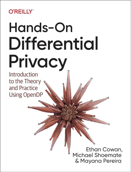Hands-On Differential Privacy: Introduction to the Theory and Practice Using OpenDP Cowan Shoemate ürün görseli