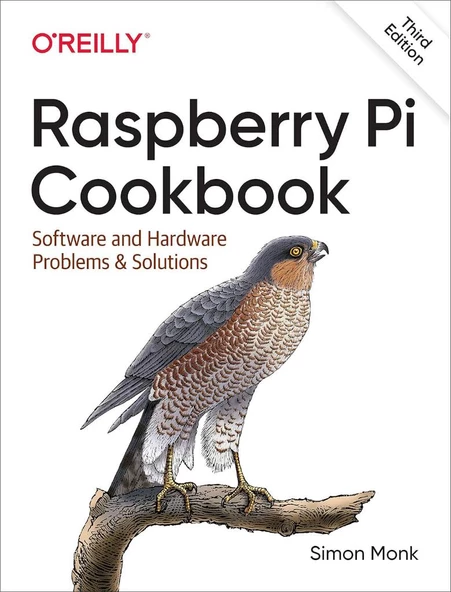 Raspberry Pi Cookbook: Software and Hardware Problems and Solutions 3rd Edition Simon Monk