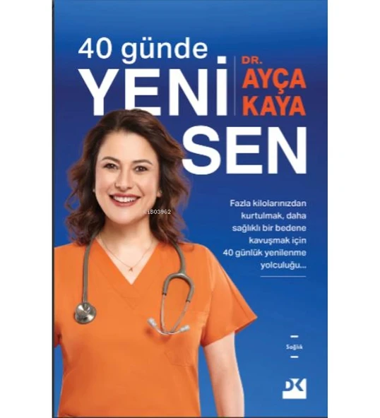 40 GÜNDE YENİ SEN  DR.AYÇA KAYA  DOĞAN YAYIN