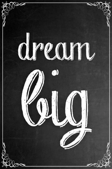 Dream Big - Kanvas Tablo