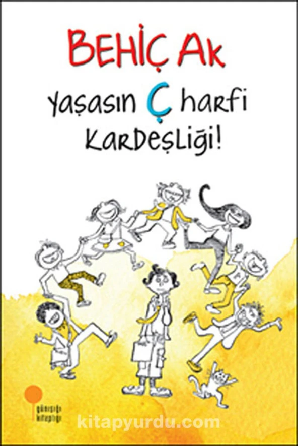 Yaşasın Ç Harfi Kardeşliği! - Behiç Ak