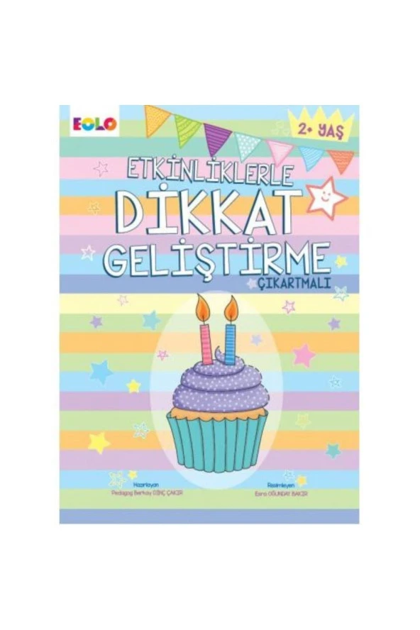 2 Yaş Etkinliklerle Dikkat Geliştirme Çıkartmalı Eolo Yayınları