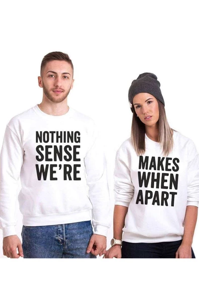 Tshirthane Nothing Sense We're  Sevgili Kombinleri Sweatshirt Kombini