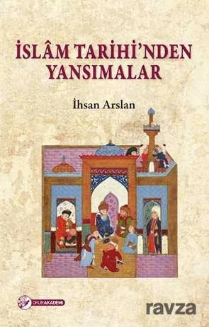 İslam Tarihinden Yansimalar - İlhan Arslan ürün görseli