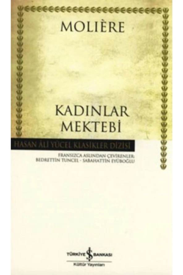 Kadınlar Mektebi, Jean-baptiste Poquelin Moliere, , Kadınlar Mektebi Kita