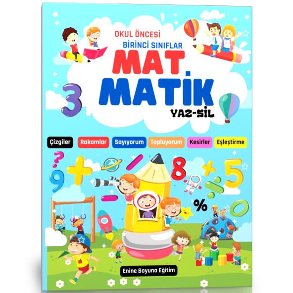 Okul Öncesi ve Birinci Sınıflar MAT-Matik YAZ-SİL Kitabı