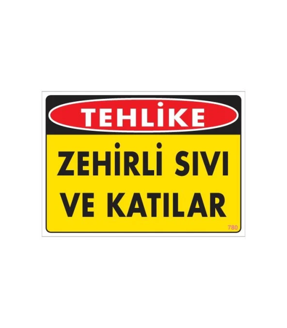 Zehirli Katı ve Sıvılar Uyarı Levhası 25x35 KOD: 780 ürün görseli 1