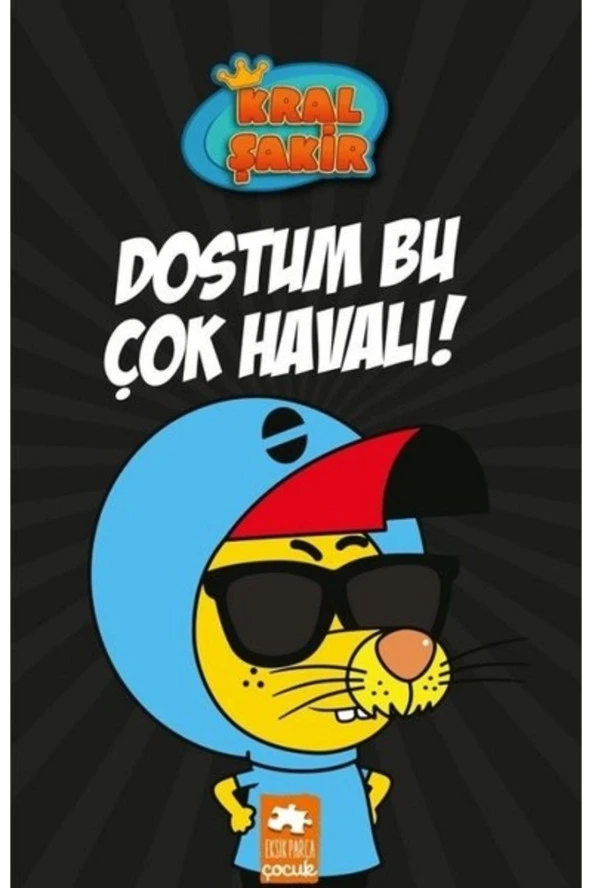 Kral Şakir 5: Dostum Bu Çok Havalı!