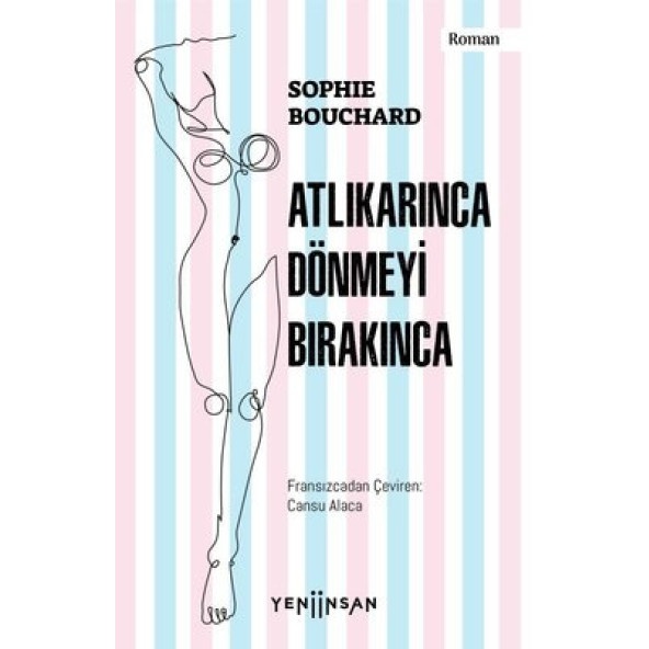 Atlıkarınca Dönmeyi Bırakınca Sophie Bouchard YENİ İNSAN YAYINEVİ