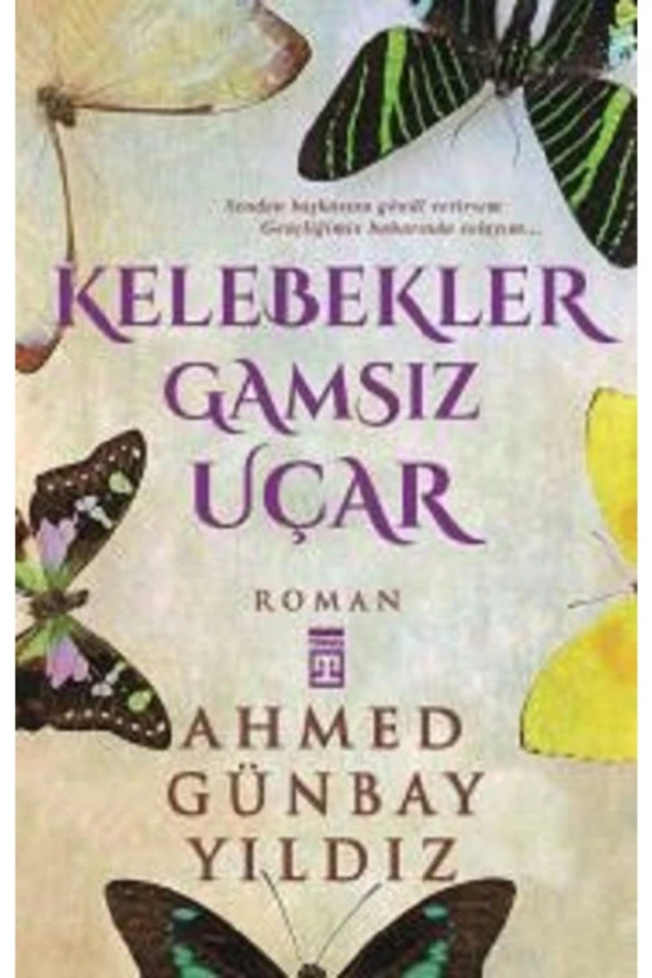 Kelebekler Gamsız Uçar