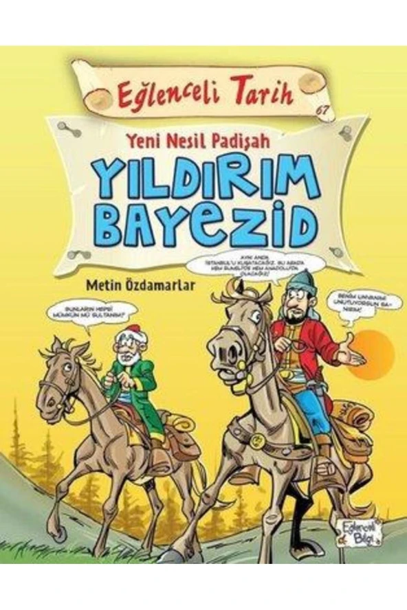 Eğlenceli Bilgi Tarih 67 - Yeni Nesil Padişah Yıldırım Bayezid ürün görseli 1