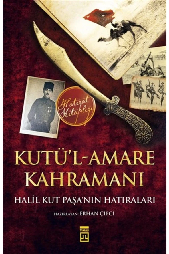 Son Osmanlı Paşası Kutül Amare Kahramanı
