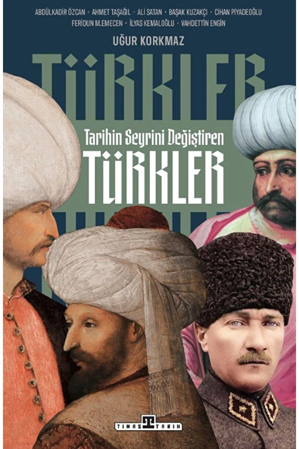 Tarihin Seyrini Değiştiren Türkler