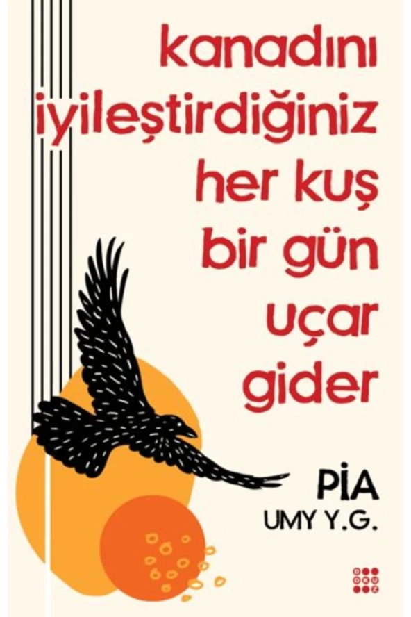 Kanadını İyileştirdiğiniz Her Kuş Bir Gün Uçar Gider
