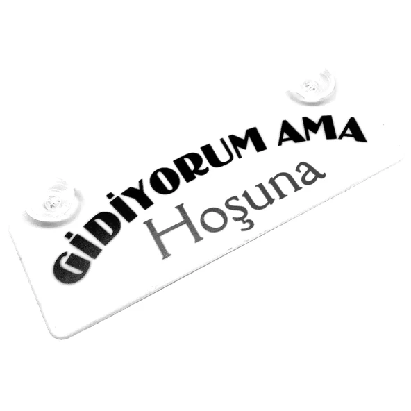 Gidiyorum Ama Hoşuna Yazılı Sök Tak Dekor Plaka - 1