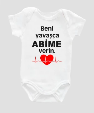 Organik %100 Pamuk Beni Yavaşça Abime Verin Baskılı Bebek Body Badi Çıtçıtlı Zıbın ZBN115