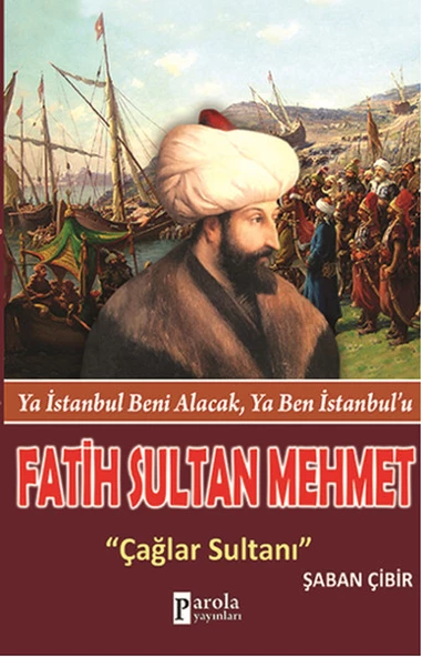 Fatih Sultan Mehmet  Çağlar Sultanı