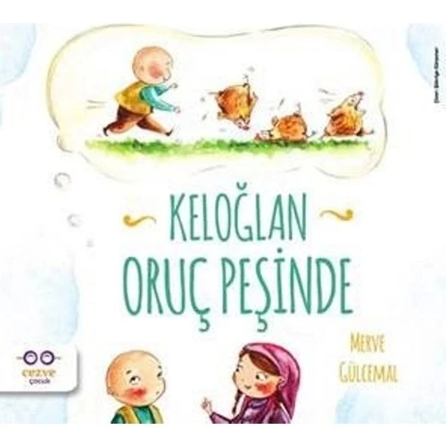 KELOĞLAN ORUÇ PEŞİNDE  MERVE GÜLCEMAL  CEZVE ÇOCUK