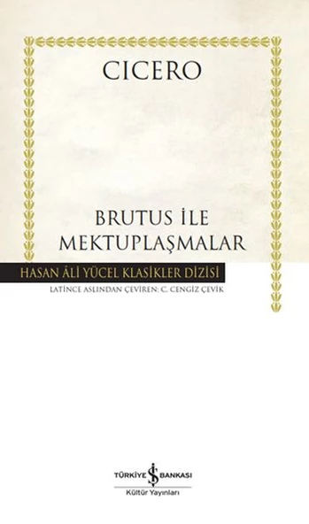 Brutus ile Mektuplaşmalar - Hasan Ali Yücel Klasikleri (Ciltli)