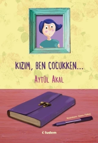 Kızım, Ben Çocukken