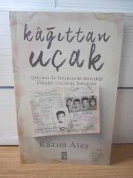 KAĞITTAN UÇAK  KAZIM ATEŞ