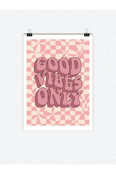 Good Vibes Only Yazılı Tasarımlı 24*33 Cm 350 Gr. Kuşe Kağıt Poster Pytkpstr013