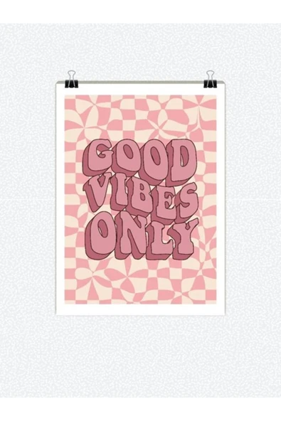 Good Vibes Only Yazılı Tasarımlı 24*33 Cm 350 Gr. Kuşe Kağıt Poster Pytkpstr013