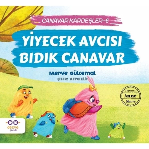 YİYECEK AVCISI BIDIK CANAVAR  MERVE GÜLCEMAL CEZVE ÇOCUK