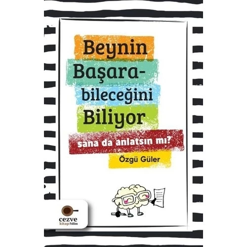 BEYNİN BAŞARABİLECEĞİNİ BİLİYOR SANADA ANLATSINMI ÖZGÜ GÜLER