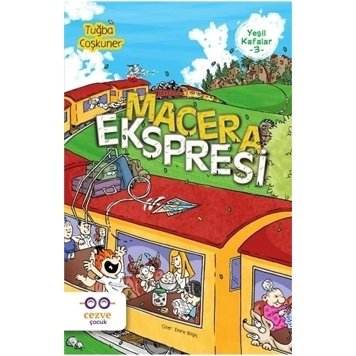 YEŞİL KAFALAR 3 MACERA EKSPRESİ TUĞBA COŞKUNER CEVE ÇOCUK
