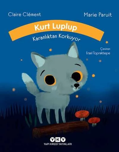 Kurt Luplup Karanlıktan Korkuyor Yapı Kredi Yayınları