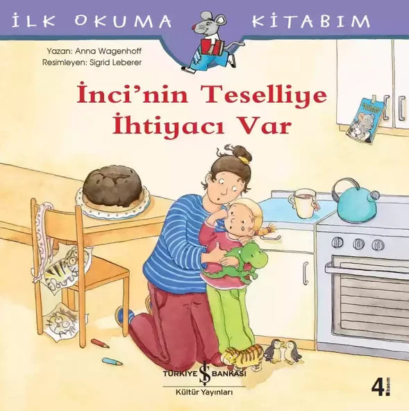 İncinin Teselliye İhtiyacı Var İlk Okuma Kitabım Anna Wagenhoff İş Bankası Kültür Yayınlar